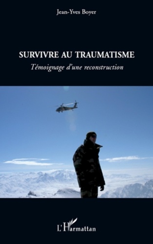 Jean-Yves Boyer - Survivre au traumatisme - Témoignage d'une reconstruction.