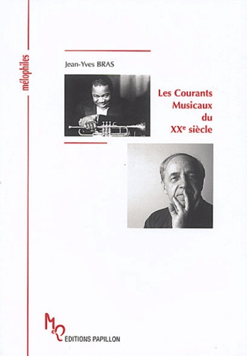 Jean-Yves Bras - Les courants musicaux du XXème siècle ou La musique dans tous ses états.