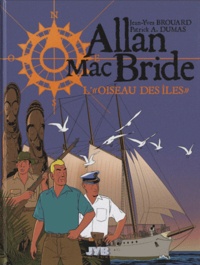 Jean-Yves Brouard et Patrick-A Dumas - Allan Mac Bride Tome 3 : L'"oiseau des îles".