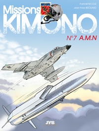 Jean-Yves Brouard et Francis Nicole - Missions Kimono Tome 7 : A.M.N..