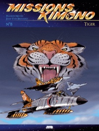 Jean-Yves Brouard et Francis Nicole - Missions Kimono Tome 8 : Tiger.