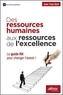 Jean-Yves Buck - Des ressources humaines aux ressources de l'excellence - Le guide RH pour changer l'avenir !.