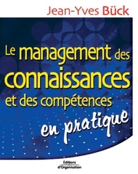 Jean-Yves Buck - Le management des connaissances et des compétences en pratique. - 2ème édition.