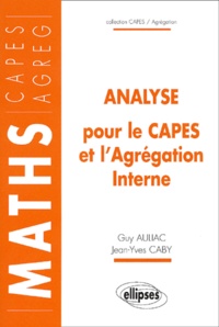 Jean-Yves Caby et Guy Auliac - Analyse Pour Le Capes Et L'Agregation Interne.