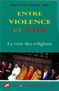 Jean-Yves Calvez - Entre violence et pays : la voix des religions.