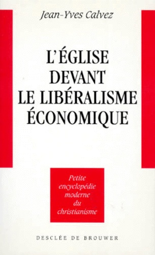 Jean-Yves Calvez - L'Église devant le libéralisme économique.