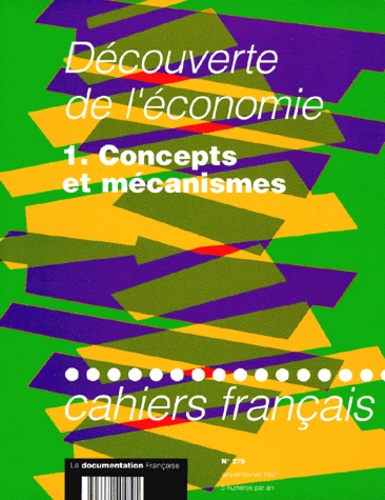 Jean-Yves Capul et  Collectif - Cahiers Francais N°279 Janvier-Fevrier 1997 : Decouverte De L'Economie. Tome 1, Concepts Et Mecanismes.