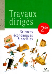 Jean-Yves Capul et  Collectif - Sciences Economiques Et Sociales 2nde Travaux Diriges. Edition 1998.