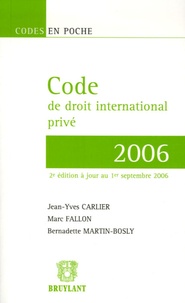 Jean-Yves Carlier et Marc Fallon - Code de droit international privé 2006.