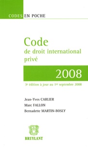 Jean-Yves Carlier et Marc Fallon - Code de droit international privé 2008.