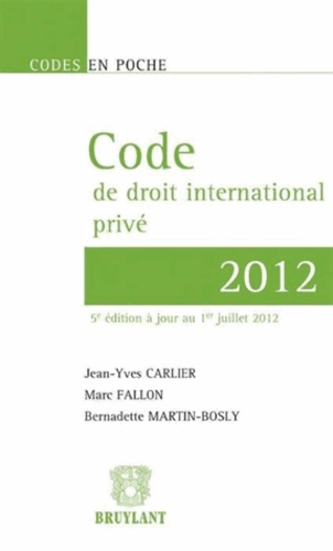 Jean-Yves Carlier et Marc Fallon - Code de droit international privé 2012.