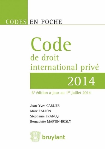 Jean-Yves Carlier et Marc Fallon - Code de droit international privé.