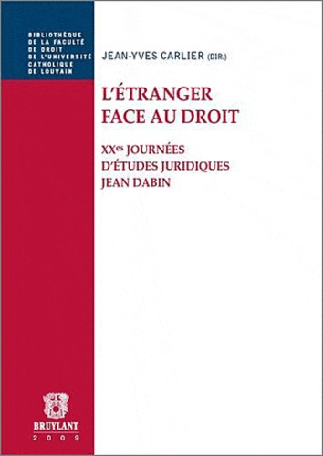Jean-Yves Carlier - L'étranger face au droit.