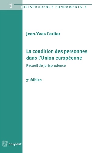 La condition des personnes dans l'Union européenne. Recueil de jurisprudence 3e édition