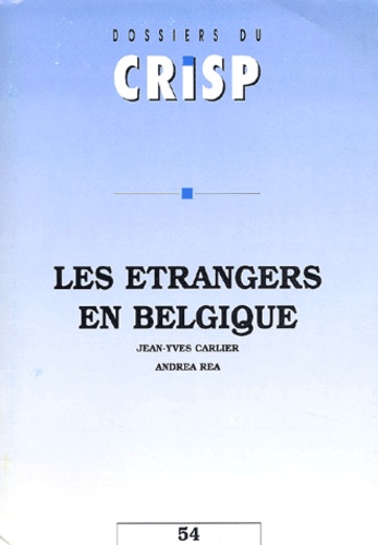 Jean-Yves Carlier et Andrea Réa - Les étrangers en Belgique.