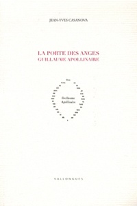 Jean-Yves Casanova - La porte des anges - Guillaume Apollinaire.