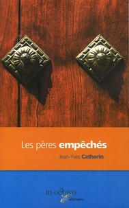 Jean-Yves Catherin - Les Pères empêchés.