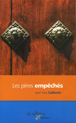 Jean-Yves Catherin - Les Pères empêchés.