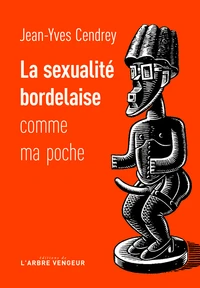 La sexualité bordelaise comme ma poche