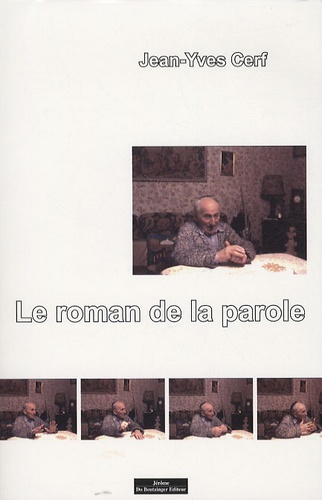 Jean-Yves Cerf - Le roman de la parole.