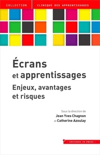 Jean-Yves Chagnon et Catherine Azoulay - Ecrans et apprentissages - Enjeux, avantages et risques.
