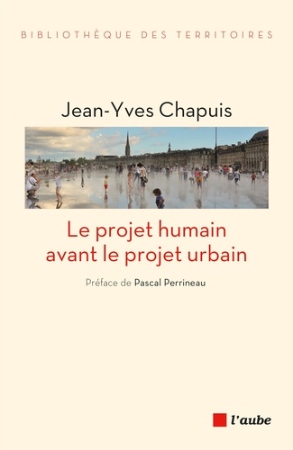 Le projet humain avant le projet urbain