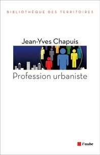 Jean-Yves Chapuis - Profession urbaniste.
