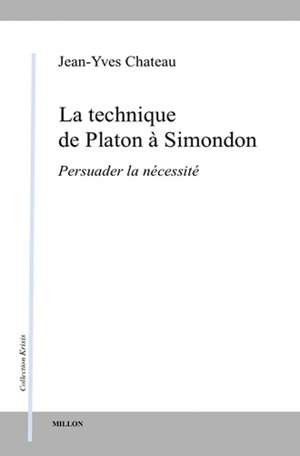 La technique de Platon à Simondon. Persuader la nécessité