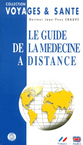 Jean-Yves Chauve - Guide De La Medecine A Distance. Edition Bilingue Francais Et Anglais.
