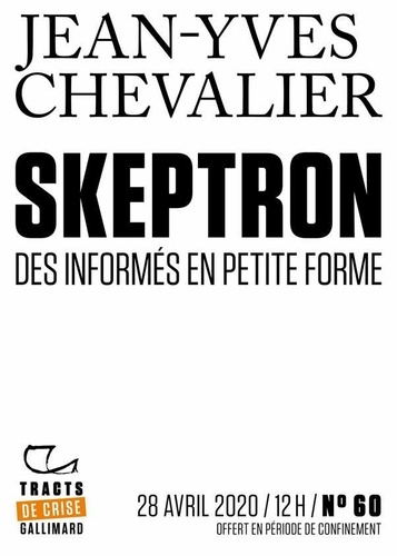 Tracts de Crise (N°60) - Skeptron. Des informés en petite forme
