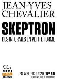 Jean-Yves Chevalier - Tracts de Crise (N°60) - Skeptron - Des informés en petite forme.