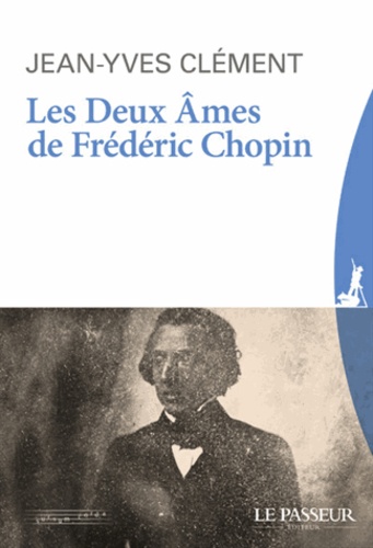 Les deux âmes de Frédéric Chopin  édition revue et augmentée