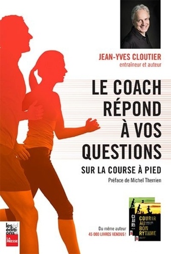 Jean-Yves Cloutier - Le coach répond à vos questions sur la course à pied.