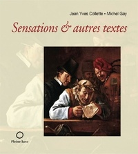 Jean Yves Collette et Michel Gay - Sensations et autres textes.