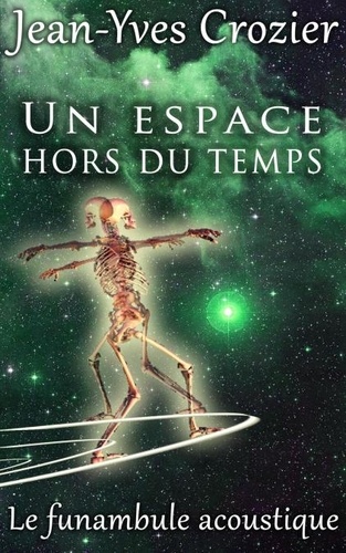  Jean-Yves Crozier - Un Espace Hors Du Temps - Le Funambule Acoustique, #26.