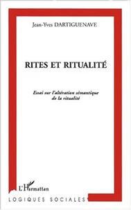 Rites et ritualité. Essai sur l'altération sémantique de la ritualité