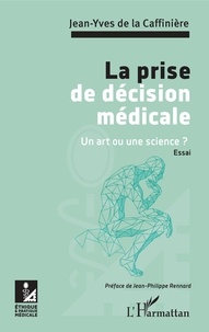 Ebooks à télécharger pdf La prise de décision médicale  - Un art ou une science ? par Jean-Yves de La Caffinière in French