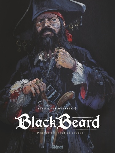 Black Beard - Tome 01. Pendez-les haut et court