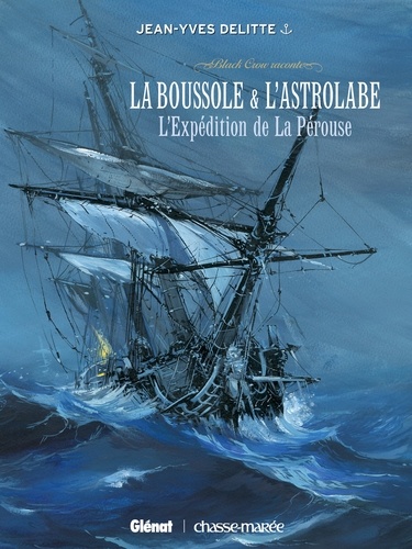 Black Crow raconte  La boussole & L'astrolabe. L'Expédition de La Pérouse