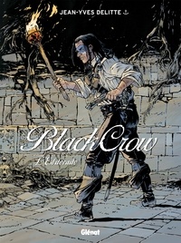 Jean-Yves Delitte - Black Crow Tome 6 : L'Eldorado.