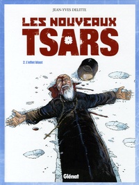 Jean-Yves Delitte - Les nouveaux tsars Tome 2 : L'Effet blast.