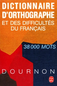 Jean-Yves Dournon - Dictionnaire d'orthographe et des difficultés du français.