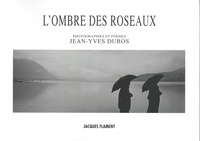 Jean-Yves Dubos - L'ombre des roseaux.