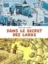 Jean-Yves Duhoo - Dans le secret des labos - Visitez les plus grands sites scientifiques et techniques de France et alentours.