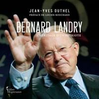 Bernard landry. l' heritage d'un patriote