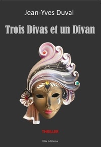 Jean-Yves Duval - Trois Divas et un Divan.