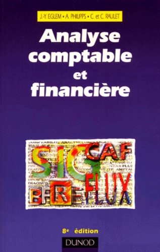 Jean-Yves Eglem et Christian Raulet - Analyse Comptable Et Financiere. 8eme Edition.