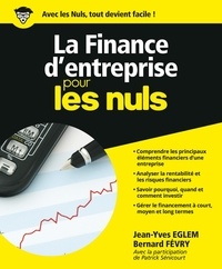 Jean-Yves Eglem et Bernard Févry - La finance d'entreprise pour les nuls.