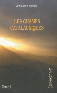 Jean-Yves Epailly - Les champs Catalauniques - Tome 1.