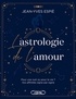 Jean-Yves Espié - L'astrologie de l'amour - Pour une nuit ou pour la vie ? Vos affinités, signe par signe.